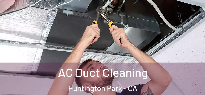  AC Duct Cleaning Huntington Park - CA