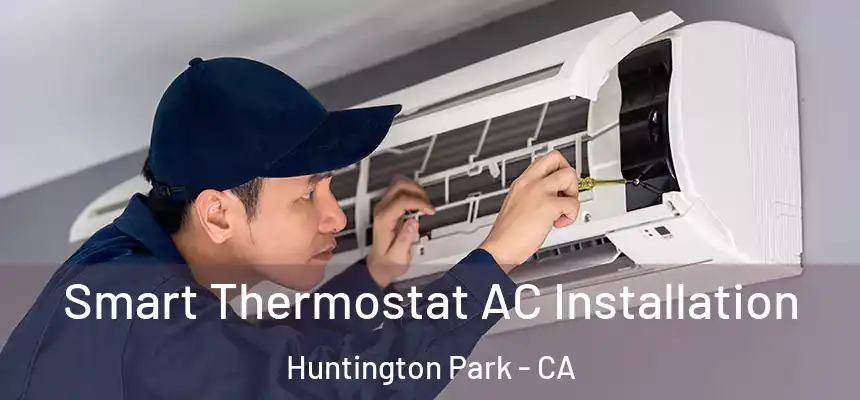  Smart Thermostat AC Installation Huntington Park - CA